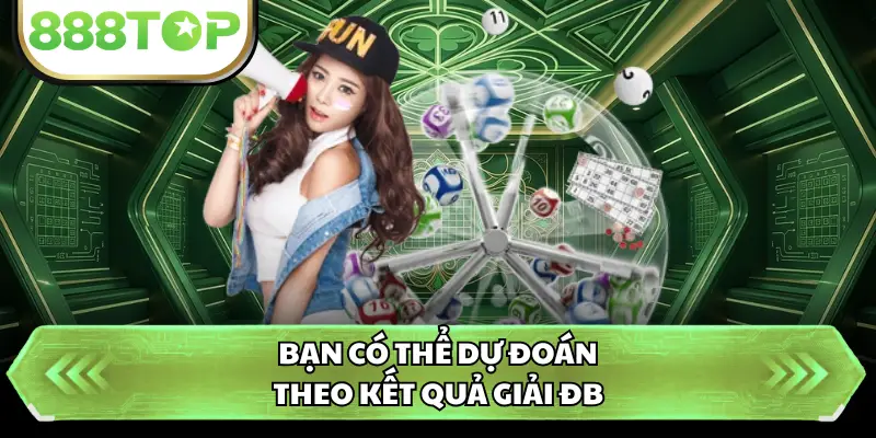 Bạn có thể dự đoán theo kết quả giải ĐB