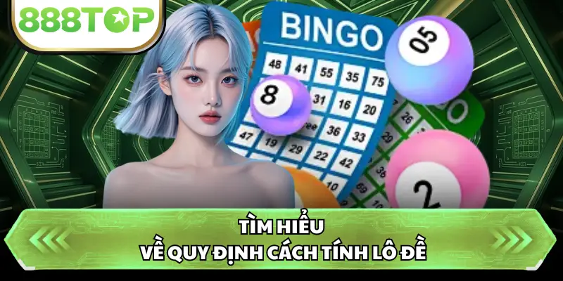 Tìm hiểu về quy định cách tính lô đề